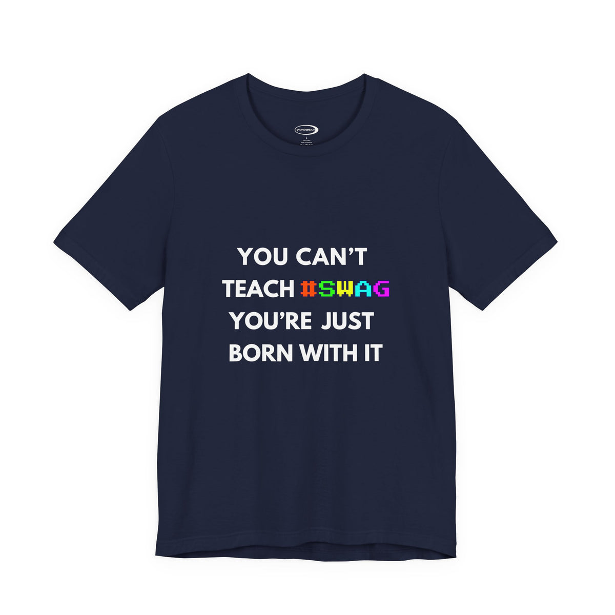 You Can't Teach Swag Tee