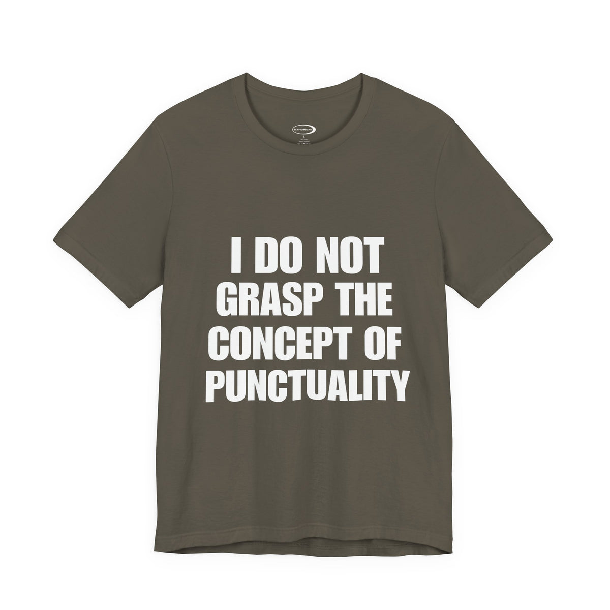 I Do Not Grasp the Concept Of Punctuality Tee