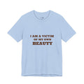 Victim of My Own Beauty Tee