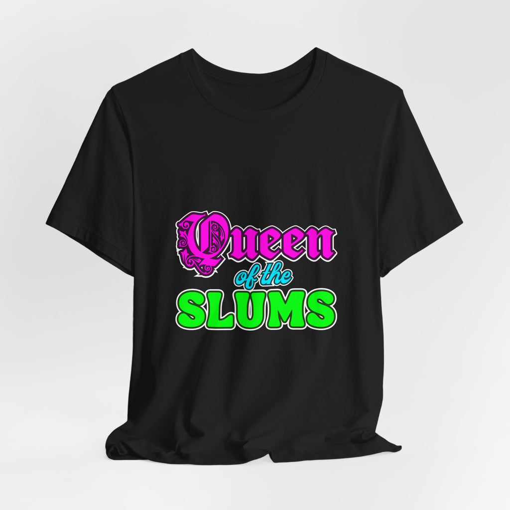Queen Of The Slums Tee