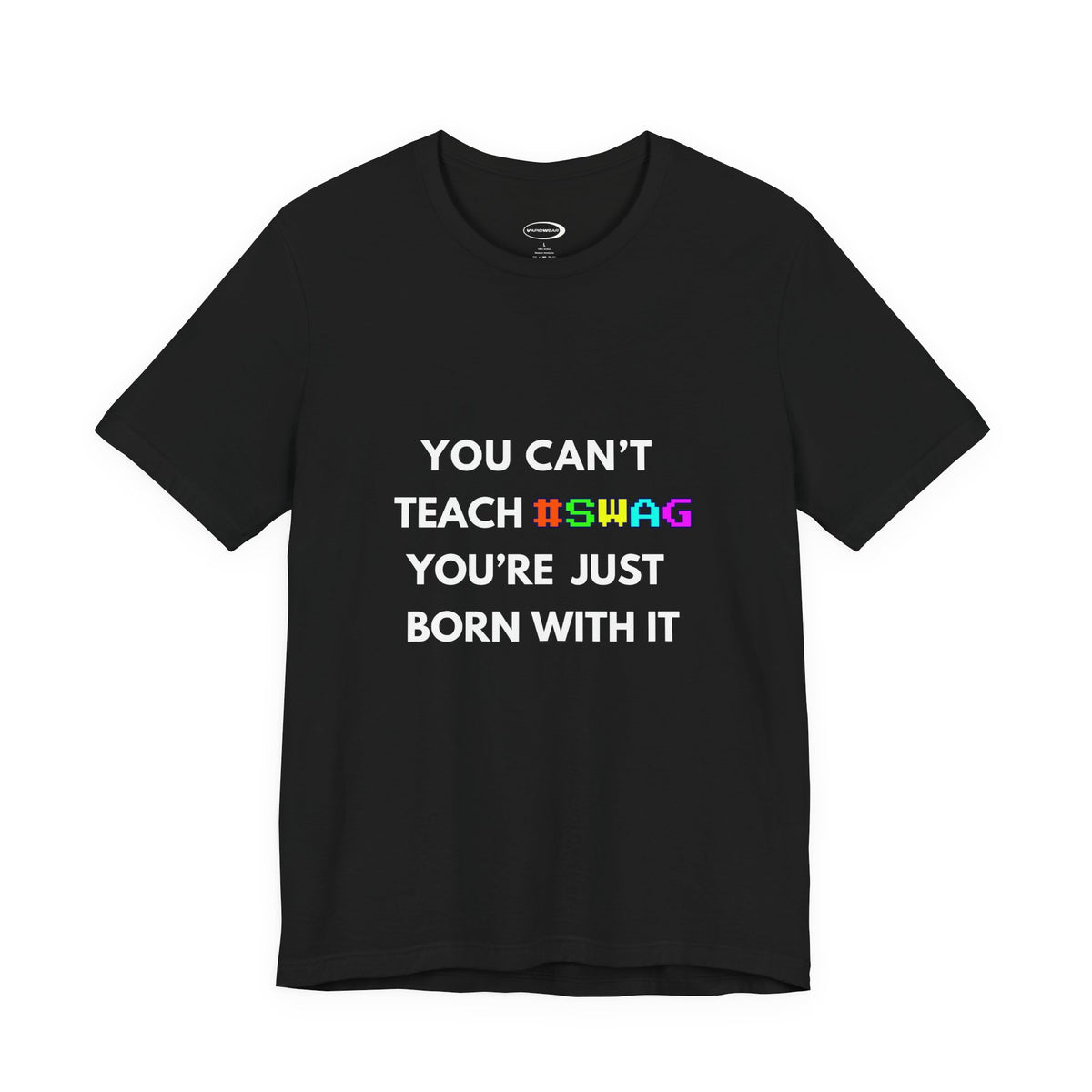 You Can't Teach Swag Tee