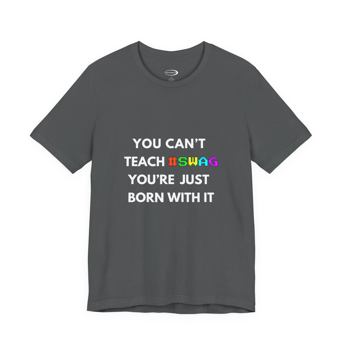 You Can't Teach Swag Tee