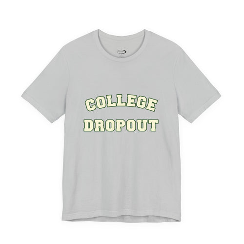 College Dropout Tee