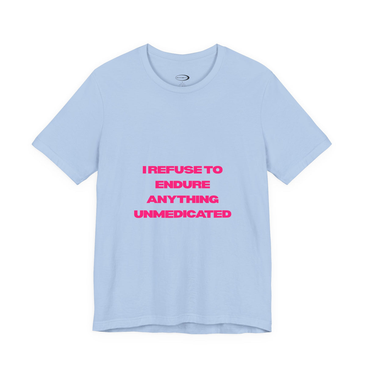 Unmedicated Tee